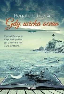Gdy ucicha ocean, Renata L. Górska