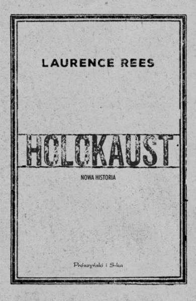 Holokaust. Nowa historia, Laurence Rees