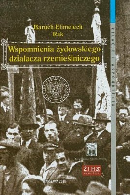 Wspomnienia żydowskiego działacza rzemieślniczego, Baruch Elimelech Rak