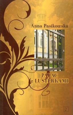 Pałac z lusterkami, Anna Pasikowska, Walkowska