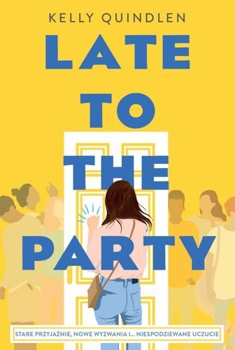 Late to the Party, Kelly Quindlen