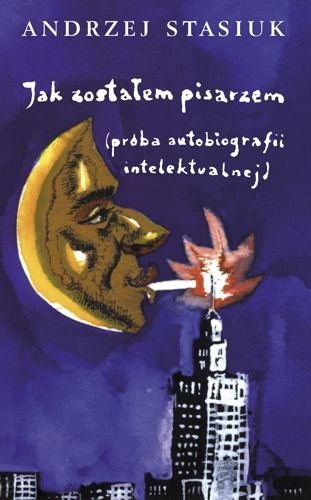 Jak zostałem pisarzem, Andrzej Stasiuk