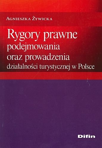 Rygory prawne podejmowania i prowadzenia działalności turystycznej w Polsce, Agnieszka Żywicka