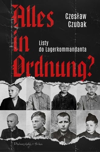 Alles in Ordnung? Listy do Lagerkommandanta, Czesław Czubak