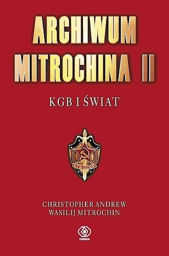 Archiwum Mitrochina. KGB i świat. Tom 2, Christopher Andrew, Vasili Mitrokhin, Rebis
