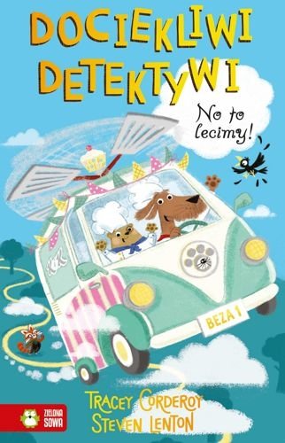 Dociekliwi detektywi. No to lecimy! Tom 2, Tracey Corderoy