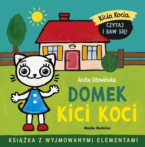 Kicia Kocia. Domek Kici Koci, Anita Głowińska