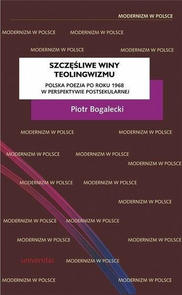 Szczęśliwe winy teolingwizmu: polska poezja po roku 1968 w perspektywie postsekularnej