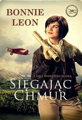 Sięgając chmur. Niebo nad Alaską, tom 1, Bonnie Leon
