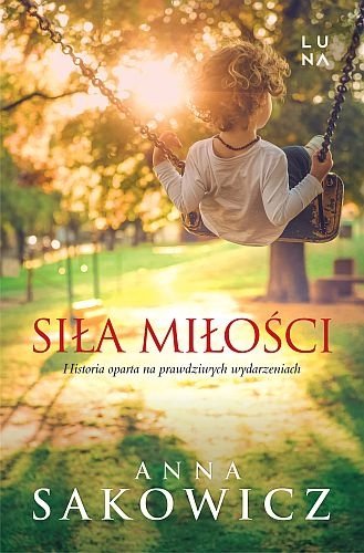 Siła miłości, Anna Sakowicz
