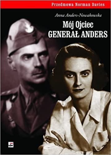Mój ojciec generał Anders, Anna Anders-Nowakowska