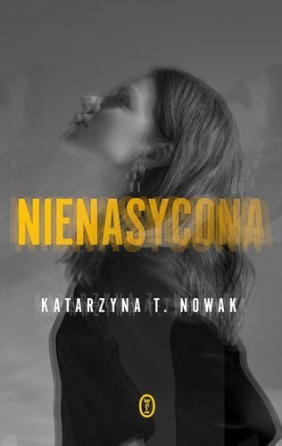 Nienasycona, Katarzyna Nowak