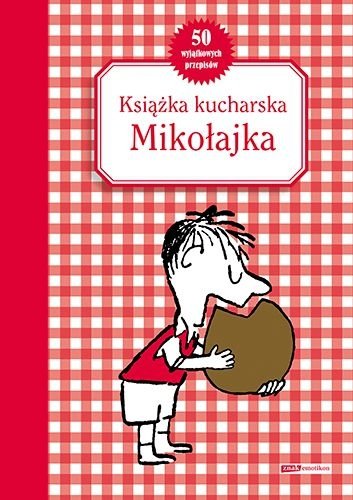 Książka kucharska Mikołajka, Beatrice Valentin, Christine Beaupre