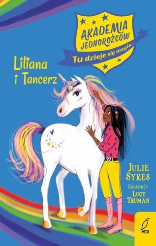 Liliana i Tancerz. Akademia Jednorożców, tom 5, Julie Sykes