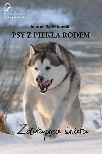 Psy z piekła rodem. Tom 1. Zdobywca świata, Joanna Sędzikowska