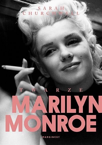 Twarze Marilyn Monroe, Sarah Churchwell