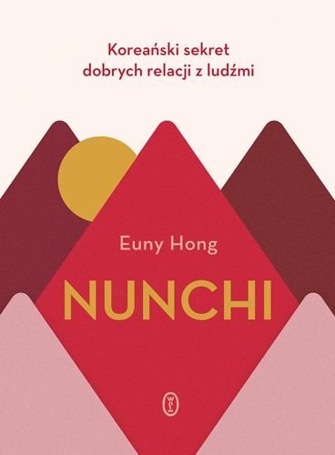 Nunchi. Koreański sekret dobrych relacji z ludźmi, Euny Hong