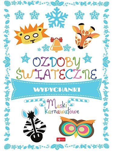 Ozdoby świąteczne. Maski karnawałowe, Luba Ristujczina