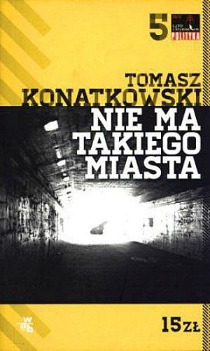 Nie ma takiego miasta, Tomasz Konatkowski