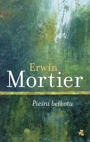 Pieśni bełkotu, Erwin Mortier