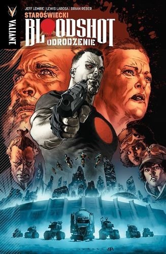 Staroświecki. Bloodshot Odrodzenie, tom 3