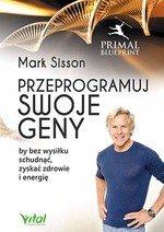 Przeprogramuj swoje geny, by bez wysiłku schudnąć, zyskać zdrowie i energię