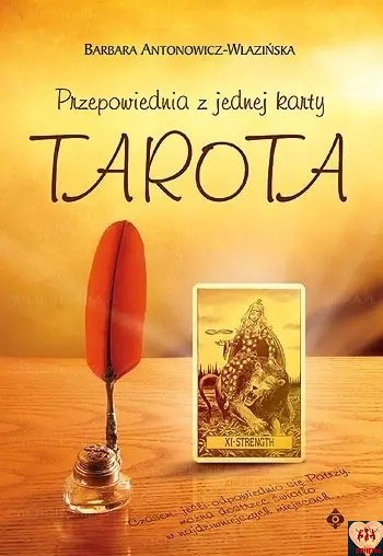 Przepowiednia z jednej karty Tarota Barbara Antonowicz-Wlazińska