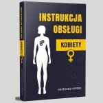 KSIĄŻKA - Instrukcja Obsługi Kobiety (Grzegorz Kordek)