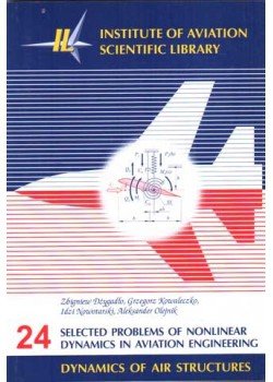 Biblioteka Naukowa nr 24 Praca zbiorowa - Selected problems of nonlinear dynamics in aviation engineering