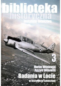 Biblioteka Historyczna nr 3 Marian Wiśniewski, Ryszard Witkowski – Badania w locie w Instytucie Lotnictwa