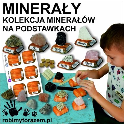 Naukotechnika. Warsztaty &quot;Robimy to razem&quot;.  Kolekcja minerałów na podstawkach. 