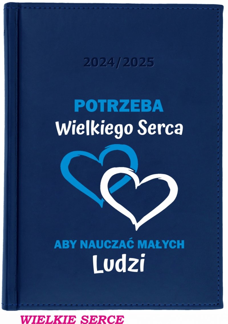 Kalendarz z nadrukiem na okładce - WIELKIE SERCE