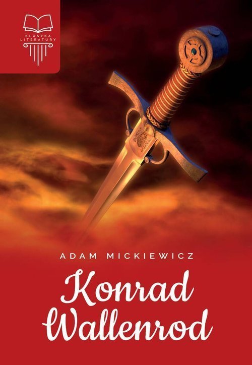 Konrad Wallenrod Pytania I Odpowiedzi Książka Konrad Wallenrod Adam Mickiewicz - Lektury i pomoce szkolne