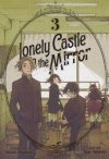 LONELY CASTLE IN THE MIRROR VOL 03 TP [9798888434611]