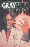 GRAY AREA VOL 01 ALL OF THIS CAN BE YOURS TP [9781582404851]