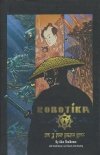 ROBOTIKA VOL 02 FOR A FEW RUBLES MORE HC [9781932386714]