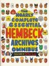 NEARLY COMPLETE ESSENTIAL HEMBECK ARCHIVES OMNIBUS SC [9781582408729]
