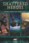 SHATTERED HEROES HC [9780785163459]