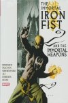 IMMORTAL IRON FIST AND THE IMMORTAL WEAPONS OMNIBUS HC [STANDARD] [9781302946371]