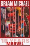 BRIAN MICHAEL BENDIS 10 YEARS AT MARVEL TP [9780785142454] **promocja TOMY**