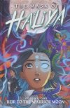 MASK OF HALIYA HEIR TO THE WARRIOR MOON HC [9781951757038]
