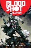 BLOODSHOT SALVATION VOL 02 THE BOOK OF THE DEAD SC [9781682152775]