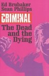 CRIMINAL VOL 03 THE DEAD AND THE DYING SC [9781632152336]