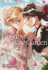 GOODBYE MY ROSE GARDEN VOL 03 TP [9781645058151]