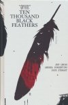 BONE ORCHARD MYTHOS TEN THOUSAND BLACK FEATHERS HC [9781534325883]