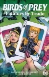 BIRDS OF PREY FIGHTERS BY TRADE TP [9781779508027]