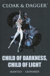 CLOAK AND DAGGER CHILD OF DARKNESS CHILD OF LIGHT HC [STANDARD] [9780785137832]