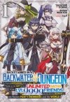 BACKSTABBED IN A BACKWATER DUNGEON MY PARTY TRIED TO KILL ME BUT THANKS TO AN INFINITE GACHA I GOT LVL 9999 FRIENDS AND AM OUT FOR REVENGE VOL 01 TP [9781638589549]