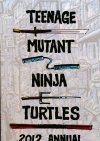 TEENAGE MUTANT NINJA TURTLES 2012 ANNUAL DELUXE LIMITED EDITION HC [9781631400056] **promocja TOMY**