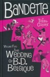 BANDETTE VOL 05 THE WEDDING OF BD BELGIQUE HC [9781506746975] **OFERTA SPECJALNA**